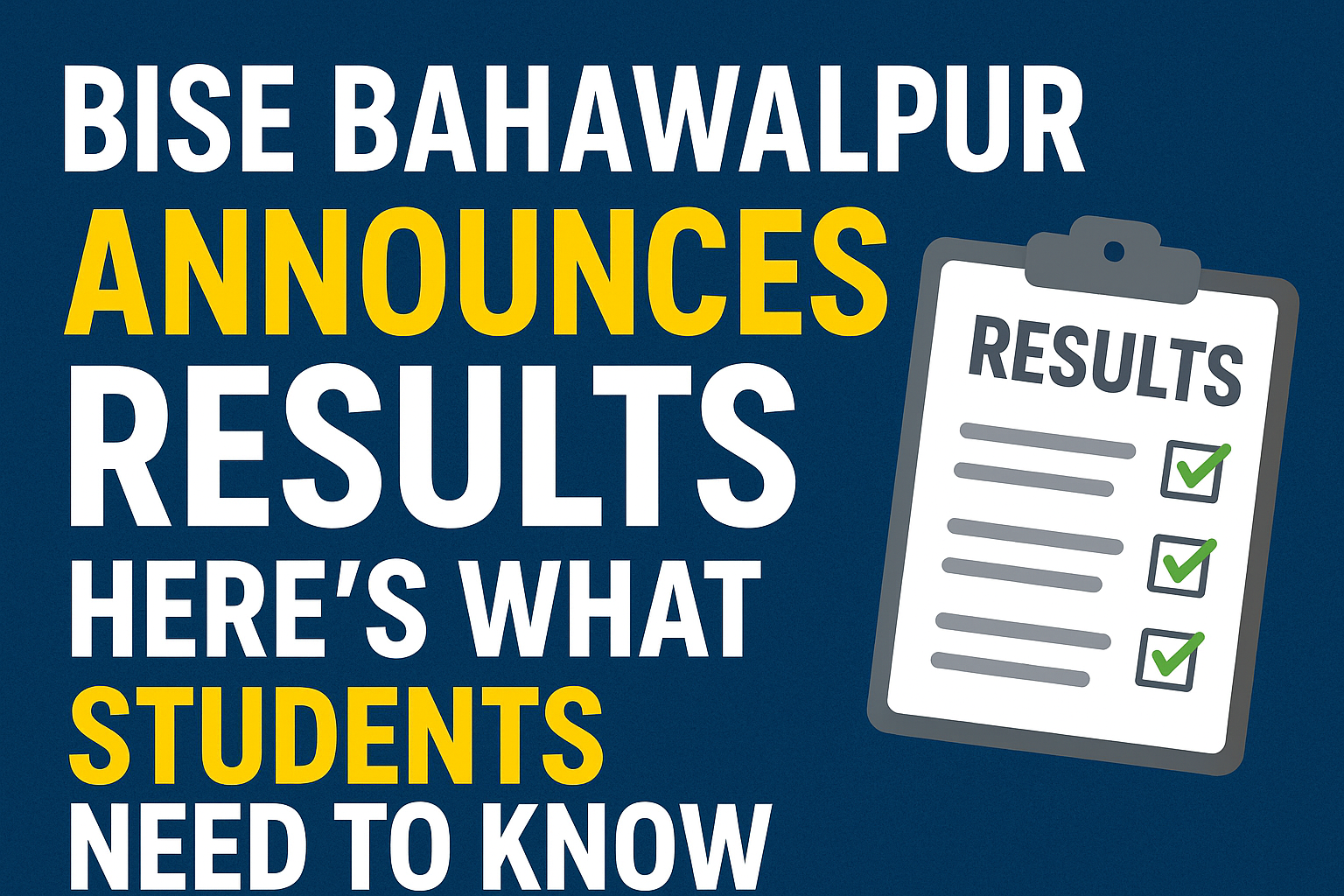 BISE Bahawalpur Announces Results – Here’s What Students Need to Know